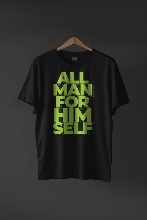 All Man For Himself T-shirt